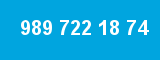 989 722 18 74